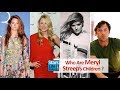 Who Are Meryl Streep's Children ? [3 Daughters And 1 Son]