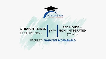 Straight Lines,Lecture No-5,11th,Red House + Non Int(21-23),Date-02-12-21,By-Thauseef Mohammad