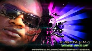 X Facta (LNJ) - Never Give Up [Fire Supreme Riddim] May 2014
