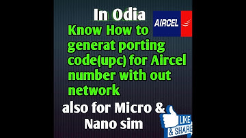 How to generate porting code for Aircel with out network/for micro & nano sim