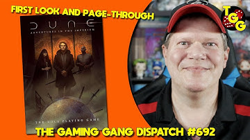 Dune: Adventures in the Imperium RPG First Look on The Gaming Gang Dispatch Ep 692