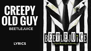 Beetlejuice - Creepy Old Guy (LYRICS)