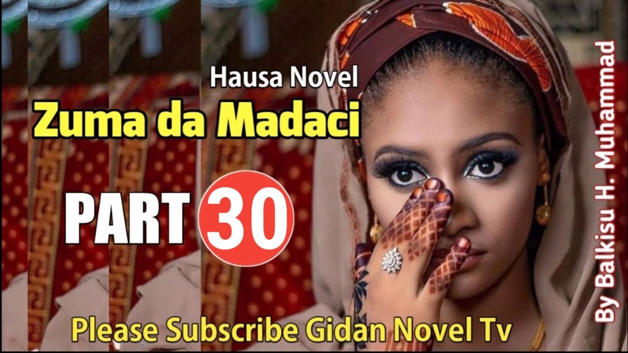  Zuma da Madaci Part 30 Hausa Novel