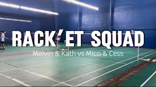 Rack’et Squad Badminton Queuing | Melvin &amp; Kath vs Mico &amp; Cess