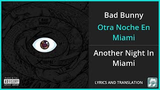 Bad Bunny - Otra Noche En Miami Lyrics English Translation - Spanish and English Dual Lyrics