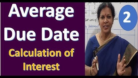 2. Average Due Date Accounts - Calculation of Interest