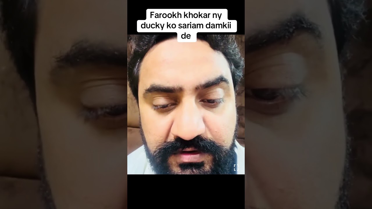 Farookh khokar vs ducky bhi 