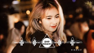 Em Cũng Chỉ Là Con Gái Thôi...Ngốc, Anh Mới Chính Là Người Em Yêu Remix | Lk Dunghoangpham Remix