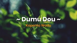 Dumu Dou - Kapenta Wadu (Lirik & Terjemahan Indonesia) | Lagu Bima