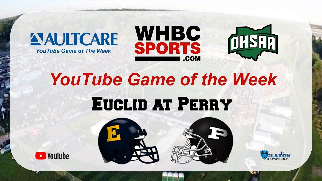 Euclid at Perry - WHBC Sports AultCare YouTube Game of the Week