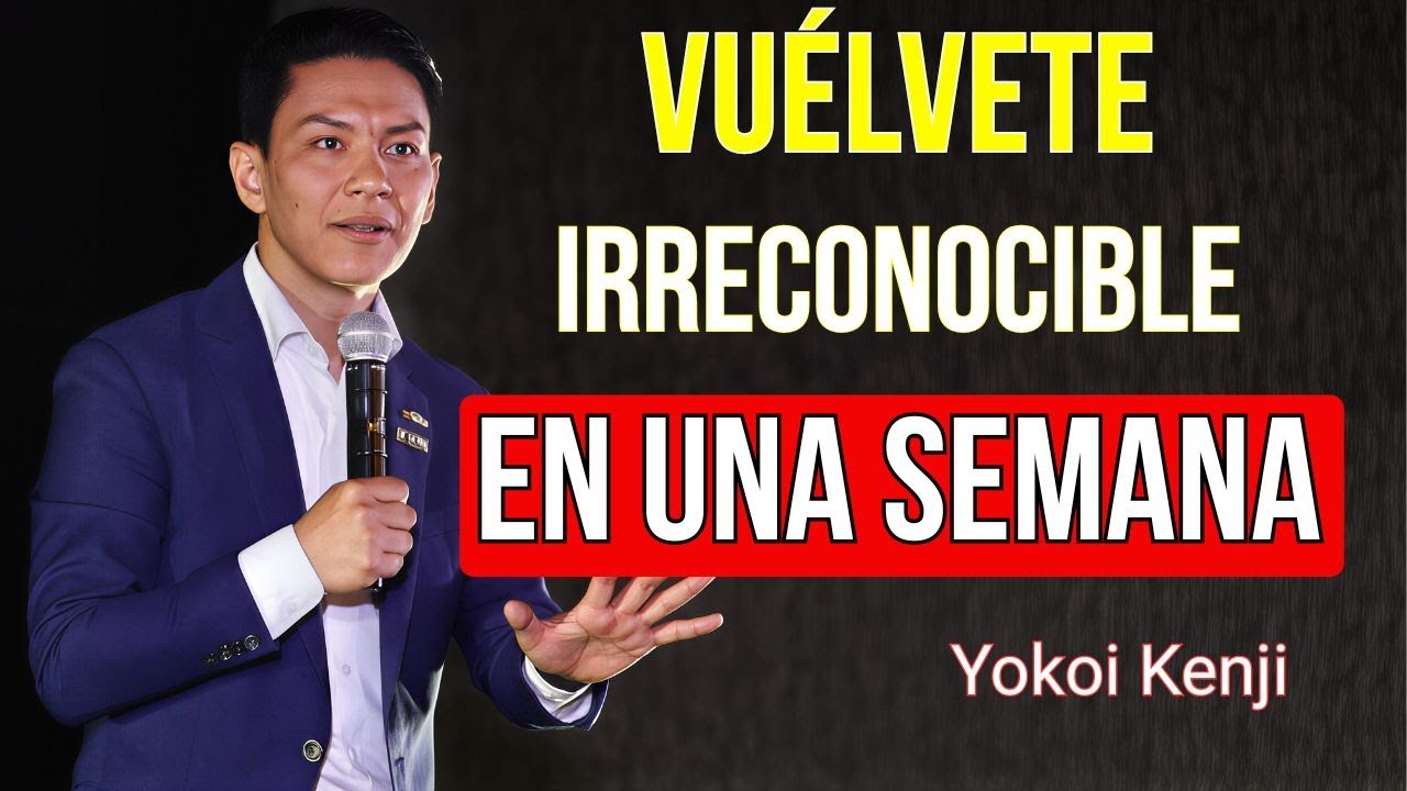 Vuélvete Irreconocible en 7 Días con Disciplina Japonesa | Yokoi Kenji
