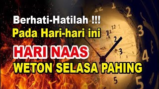 Berhati-hatilah pada hari berikut ini !!! Hari Naas Weton Selasa Pahing, primbon weton selasa pahing