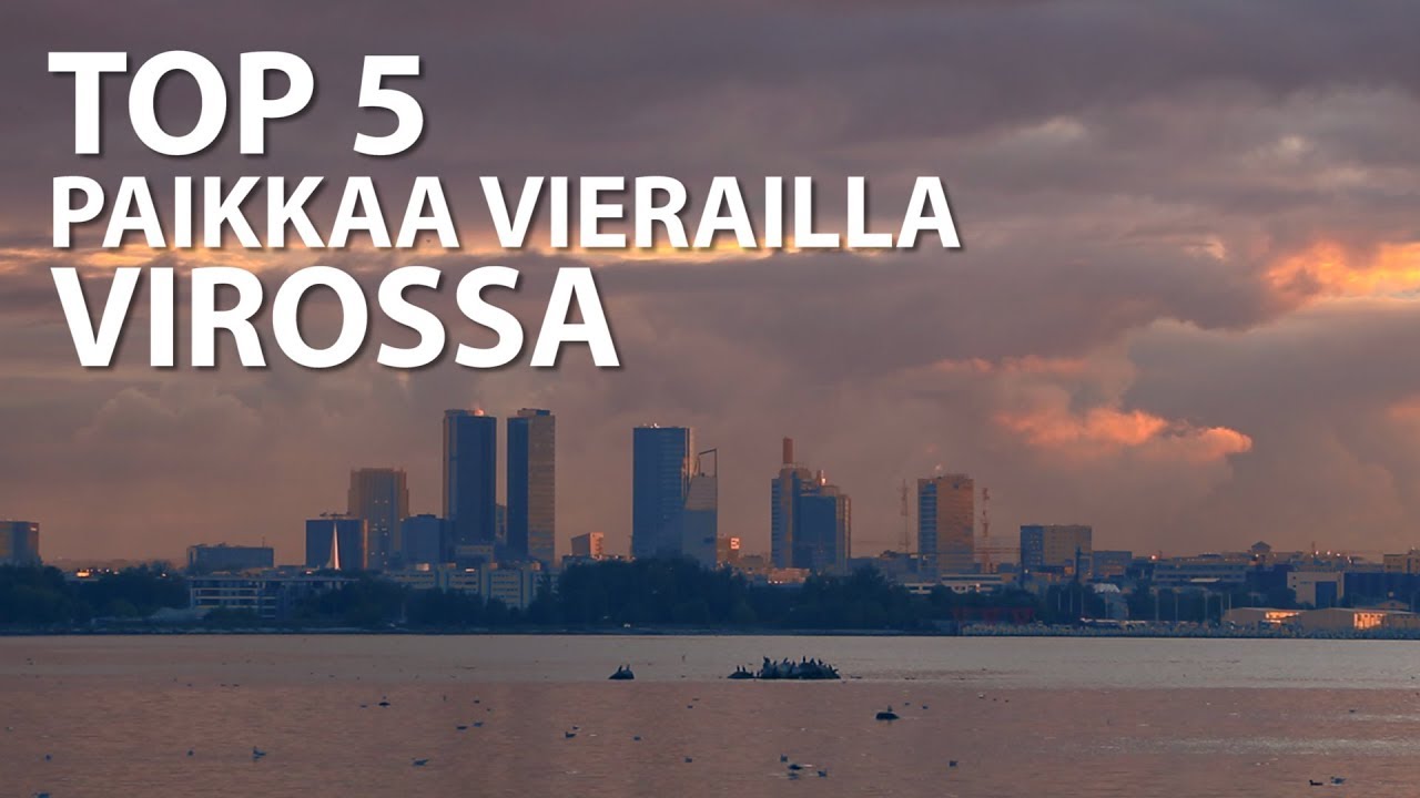 Top 5 paikkaa vierailla Virossa