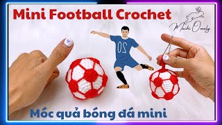 #24 Football keychain crochet tutorial - Móc quả bóng đá mini làm móc khóa/charm |MaChi Omely|