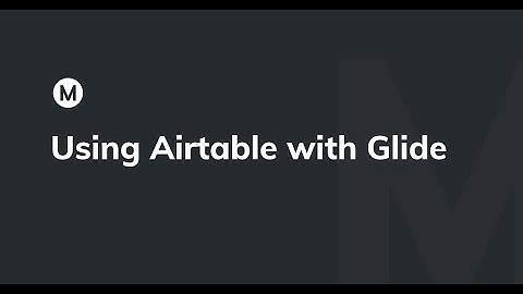 Using Airtable with Glide Apps