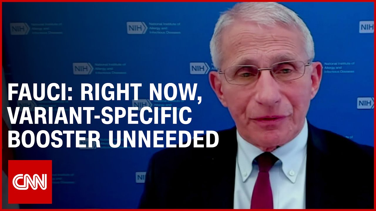 Fauci: Right now, no need for variant-specific Covid vaccine booster for Omicron