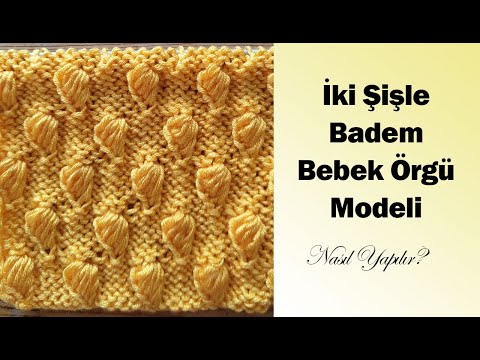 İki Şişle Kolay Bebek Örgüleri Modeli Nasıl Yapılır? / Badem Örgü Modeli / Knitting Patters