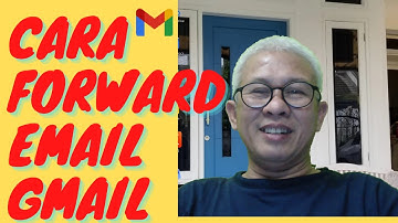 BAGAIMANA CARA FORWARD EMAIL GMAIL OTOMATIS