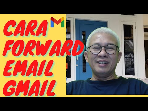 BAGAIMANA CARA FORWARD EMAIL GMAIL OTOMATIS