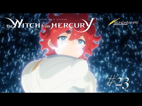 Mobile Suit Gundam the Witch from Mercury #23 "Unrelenting Tenderness"(EN,CN,HK,TW,KR,TH,ID,VN sub)