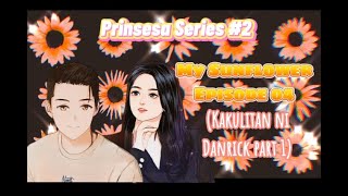 My Sunflower ||Chapter 04-(Kakulitan ni Danrick part 1)