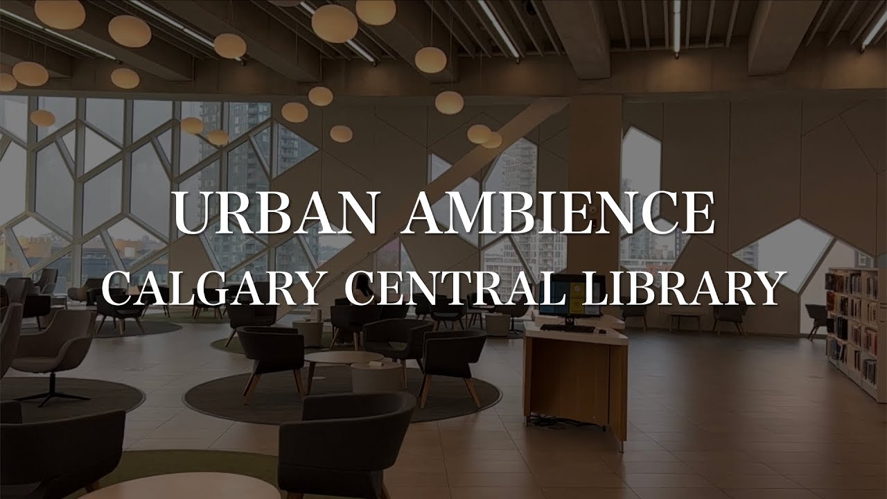 🇨🇦 4K Relaxing Urban Ambience, Architecture Wonder, Calgary Central Library
