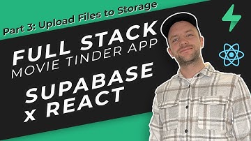 HowTo:  Full Stack App /w Supabase and React - Movie Tinder Pt. 3  Upload Files to Storage
