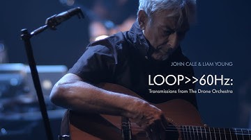 John Cale and Liam Young LOOP 60Hz: Transmissions from the Drone Orchestra