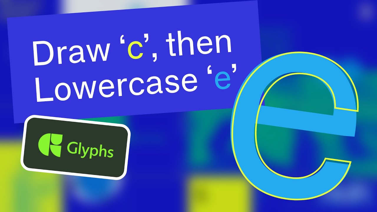 Draw 'c', then Lowercase 'e' in Glyphs