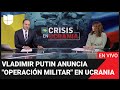 📌 EN VIVO: Vladimir Putin anuncia "operación militar" en Ucrania