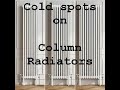 Column Central Heating Radiators cold spots.