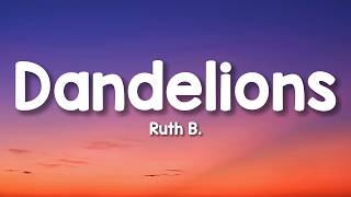 Ruth B. - Dandelions (Lyrics)