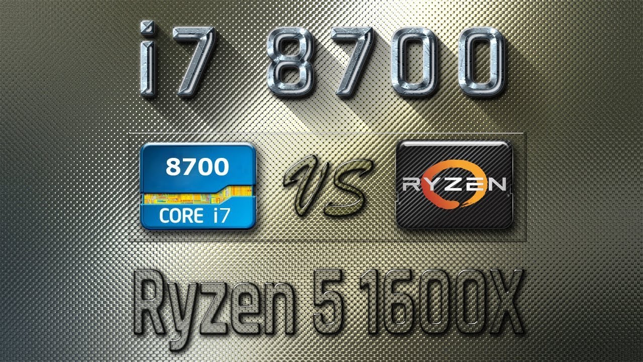 i7 8700 vs Ryzen 5 1600X Benchmarks | Gaming Tests Review & Comparison