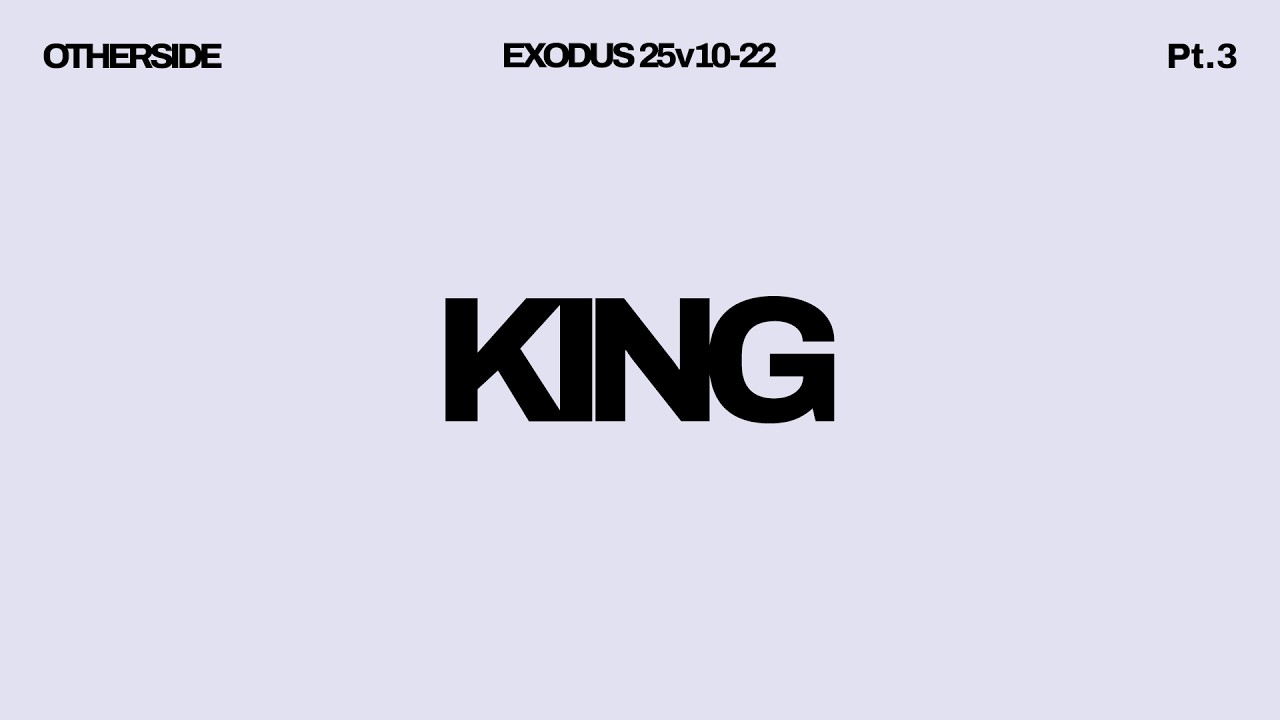 Otherside Pt.3 // The King - Matt Carvel // Exodus 25:10-22 Cover Image