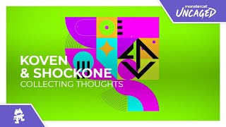 Koven & ShockOne - Collecting Thoughts [Monstercat Release]