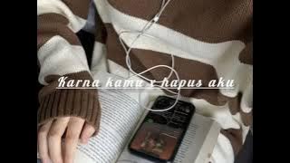 Karna kamu x hapus aku 🥀