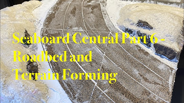 Seaboard Central Part 6 - Roadbed and Terrain Forming
