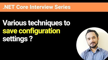 What are the various techniques to save configuration settings in ASP.NET Core?