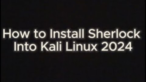 How to Install Sherlock into Kali Linux 2024