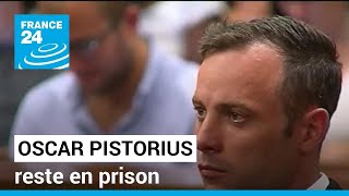 Oscar Pistorius reste en prison : sa demande de libération conditionnelle est refusée