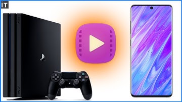 HOW TO STREAM VIDEOS FROM ANDROID TO PS4
