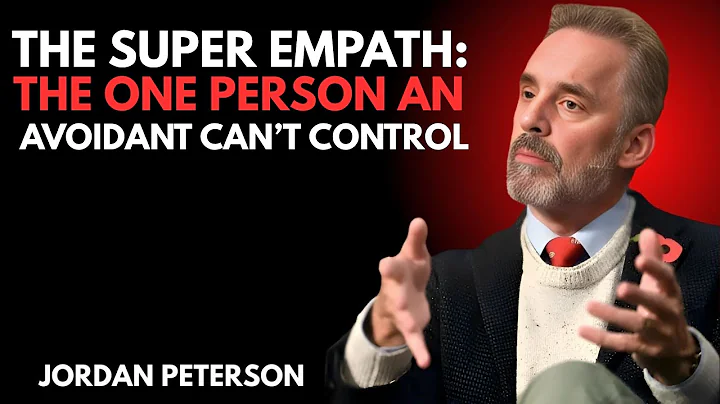 The Super Empath: The One Person an Avoidant Can’t Control| JORDAN PETERSON Motivational Speech