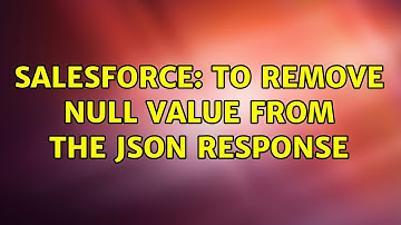Salesforce: to remove null value from the JSON response