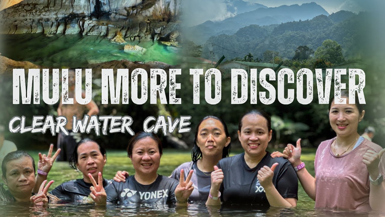 Clear Water Cave & Wind Cave,Mulu | Kampung Batu Bungan | Sarawak more to discover