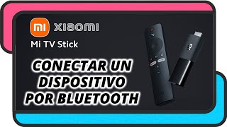Como Conectar Un Auricular O Altavoz Bluetooth A Un Xiaomi Mi Tv Stick