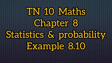 TN samacheer 10 Maths chapter 8 statistics and probability Example 8.10 #saimanimaths