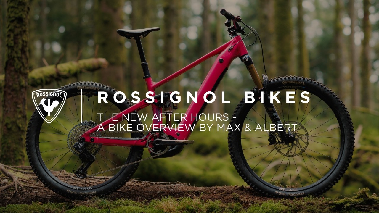 ROSSIGNOL BIKE | The New AFTER HOURS - A Bike Overview by Max & Albert