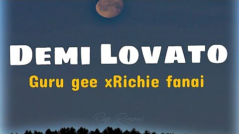 Guru gee x Richie fanai x Kimochi - Demi Lovato {Lyrics video}