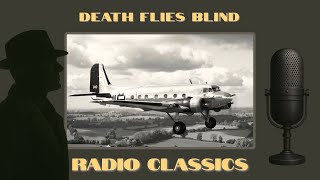 Radio Classics: Death Flies Blind (1943) Suspense Mystery Drama