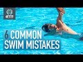6 Common Swim Mistakes | Drills To Improve Your Stroke